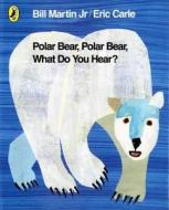 Polar Bear, Polar Bear, What Do You Hear? di Eric Carle edito da Penguin Books Ltd