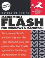 Macromedia Flash MX for Windows and Macintosh: Visual QuickStart Guide di Katherine Ulrich, Russell Chun edito da Peachpit Press