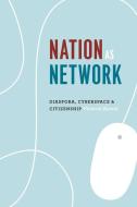 Nation as Network di Victoria Bernal edito da The University of Chicago Press