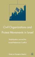 Civil Organizations and Protest Movements in Israel di E. Marteu edito da Palgrave Macmillan