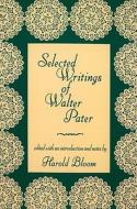 Selected Writings of Walter Pater di Harold Bloom edito da COLUMBIA UNIV PR