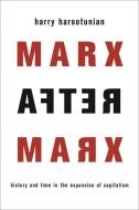 Marx After Marx di Harry Harootunian edito da Columbia Univers. Press