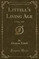 Littell's Living Age, Vol. 5: 17 May, 1845 (Classic Reprint) di Eliakim Littell edito da Forgotten Books