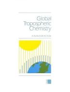 Global Tropospheric Chemistry di National Research Council, Division on Engineering and Physical Sciences, Mathematics Commission on Physical Sciences, Mathematics and R edito da National Academies Press