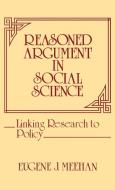 Reasoned Argument in Social Science di Eugene J. Meehan edito da Greenwood Press