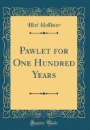 Pawlet for One Hundred Years (Classic Reprint) di Hiel Hollister edito da Forgotten Books