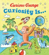 Curiosity Is... di H. A. Rey edito da HOUGHTON MIFFLIN