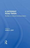 A Different Road Taken di John A Lent edito da Taylor & Francis Ltd