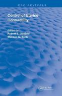 Control of Uterine Contractility edito da Taylor & Francis Ltd
