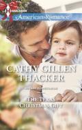 The Texas Christmas Gift di Cathy Gillen Thacker edito da Harlequin