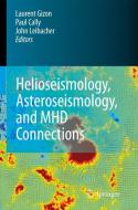 Helioseismology, Asteroseismology, and MHD Connections edito da Springer-Verlag GmbH