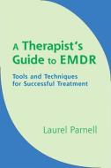 A Therapists Guide to EMDR - Tools and Techniques for Successful Treatment di Laurel Parnell edito da W. W. Norton & Company