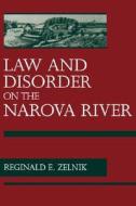 Law & Disorder on the Narova River - The Kreenholm  Strike of 1872 di Reginald E. Zelnik edito da University of California Press
