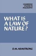What Is A Law Of Nature? di D. M. Armstrong edito da Cambridge University Press