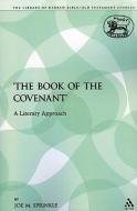 The 'the Book of the Covenant': A Literary Approach di Joe M. Sprinkle edito da CONTINNUUM 3PL
