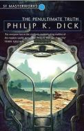 The Penultimate Truth di Philip K. Dick edito da Orion Publishing Co