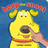 Boop The Snoot di Ashlyn Anstee edito da Penguin USA