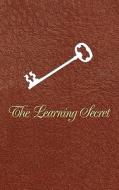 The Learning Secret/The Teaching Secret di Anonymous edito da iUniverse