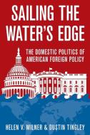 Sailing the Water's Edge di Helen V. Milner, Dustin Tingley edito da Princeton University Press