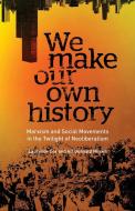 Cox, L: We Make Our Own History di Laurence Cox, Alf Gunvald Nilsen edito da Pluto Press