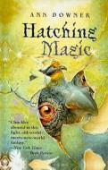 Hatching Magic di Ann Downer edito da Perfection Learning