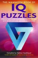 The Mammoth Book of IQ Puzzles: Stretch Your Puzzle-Solving Abilities to the Limit with 500 New Math, Logic and Word Brainteasers di Compiled by Nathan Haselbauer, Nathan Haselbauer edito da Running Press Book Publishers
