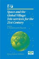 Space and the Global Village: Tele-services for the 21st Century di G. Haskell, Michael J. Rycroft, M. Rycroft edito da Springer Netherlands