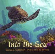 Into the Sea di Brenda Z. Guiberson edito da HENRY HOLT JUVENILE