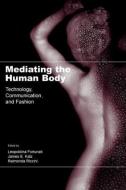 Mediating the Human Body di Leopoldina Fortunati edito da Routledge