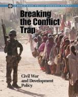 BREAKING THE CONFLICT TRAP-CIVIL WAR AND DEVELOPMENT POLICY di Paul Collier, Policy World Bank, World Bank Group edito da World Bank Group Publications