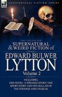 The Collected Supernatural and Weird Fiction of Edward Bulwer Lytton-Volume 2 di Edward Bulwer Lytton Lytton edito da LEONAUR