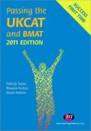 Passing the Ukcat and Bmat 2011 6e di Glenn Hutton, Rosalie Hutton, Felicity Taylor edito da Learning Matters