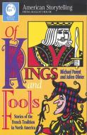 Of Kings and Fools di Michael Parent, Julien Olivier edito da AUGUST HOUSE PUB INC