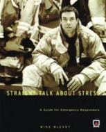 Straight Talk About Stress: A Guide For Emergency Responders di Mike McEvoy edito da National Fire Protection Association
