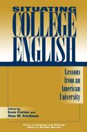 Situating College English di Evan Carton, Alan Warren Friedman edito da Praeger