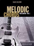 Melodic Chords for Guitar, Volume 1 [With CD (Audio)] di David Bloom edito da HAL LEONARD PUB CO