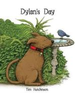 Dylan\'s Day di Tim Hutchinson edito da Pinwheel Books (us)