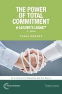 The Power of Total Commitment di Frank Wagner edito da Marshall Goldsmith Stakeholder Centered Coaching