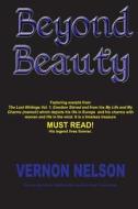 Beyond Beauty di Vernon Nelson edito da Midnight Express Books