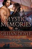 Mystic Memories di Gillian Doyle, Susan Leslie Llepitz edito da Sweetbriar Creek Publishing Company