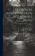 Les Voyages Advantvrevx De Fe D Mendez Pinto; Volume 2 di Fernão Mendes Pinto, Bernardo Figueira edito da LEGARE STREET PR