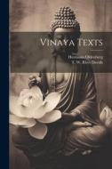 Vinaya Texts di Hermann Oldenberg edito da LEGARE STREET PR