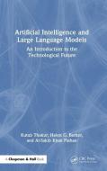 Artificial Intelligence And Large Language Models di Kutub Thakur, Helen G. Barker, Al-Sakib Khan Pathan edito da Taylor & Francis Ltd