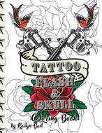 Tattoo Flash and Skull Coloring Book edito da LIGHTNING SOURCE INC