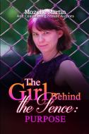 Girl Behind the Fence di Mozelle Martin, Holly Bachelder edito da Lulu.com