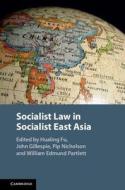 Socialist Law in Socialist East Asia di Hualing Fu edito da Cambridge University Press
