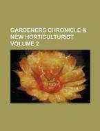 Gardeners Chronicle & New Horticulturist Volume 2 di Books Group edito da Rarebooksclub.com