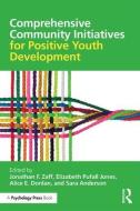 Comprehensive Community Initiatives for Positive Youth Development di Jonathan F. Zaff edito da Routledge
