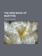The New Book Of Martyrs di Georges Duhamel edito da Rarebooksclub.com