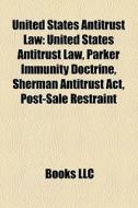 United States Antitrust Law: United Stat di Books Llc edito da Books LLC, Wiki Series